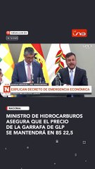 Ministro de Hidrocarburos asegura que el precio de la garrafa de GLP se mantendrá en Bs 22,5