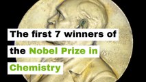 The first 7 winners of the Nobel Prize in Chemistry