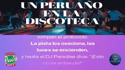 UN PERUANO EN LA DISCOTECA AUTOR JAVIER LINDO M.