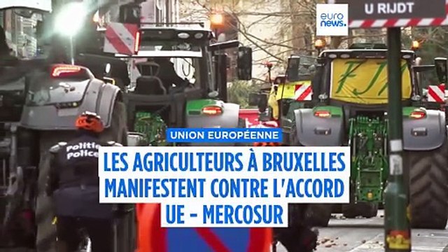 Les agriculteurs bloquent des routes à Bruxelles pour protester contre l'accord de libre-échange entre l'UE et le Mercosur