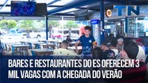 Bares e restaurantes do ES oferecem 3 mil vagas com a chegada do verão