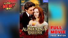 Sold As The Alpha King's Breeder Full Hd
