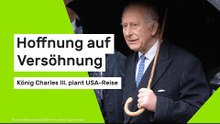 Hoffnung auf Versöhnung - König Charles III. Royal plant USA-Reise
