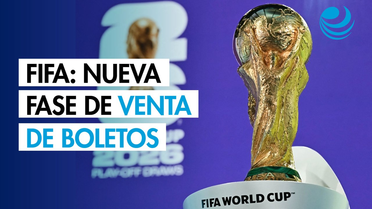 FIFA anuncia nueva fase de venta de boletos del Mundial