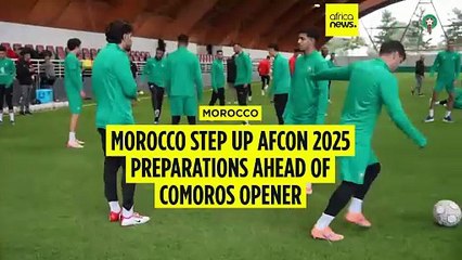 Morocco step up AFCON 2025 preparations ahead of Comoros opener