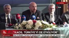 Bilal Erdoğan: Suriye’nin güçlenmesi, Türkiye için de çok önemli