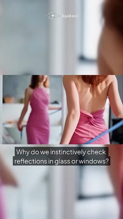 Why We Check Our Reflection Even When We Don’t Mean To