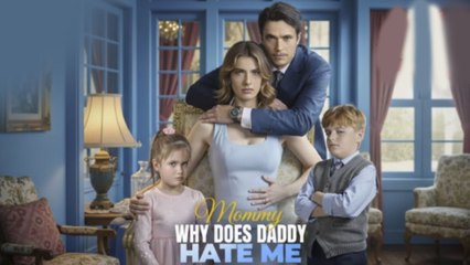 Mommy, Why Does Daddy Hate Me