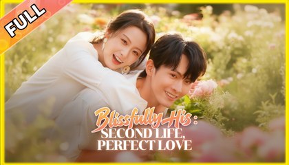 Blissfully His Second Life, Perfect Love - Full Movie
