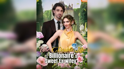 The Double Life Of A Billionaire's Sweet Ex-Wifey - Full Movie