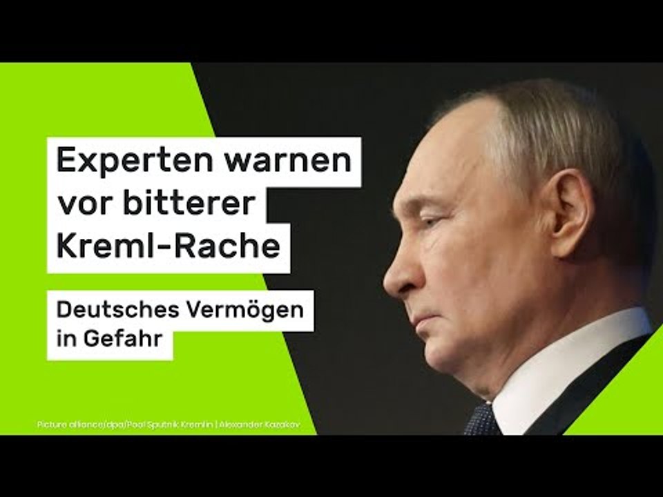Experten warnen vor bitterer Kreml-Rache - deutsches Vermögen in Gefahr