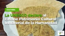 La UNESCO declara al casabe Patrimonio Cultural Inmaterial de la Humanidad