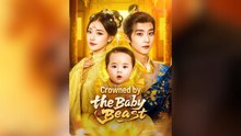 Crowned By The Baby Beast - (2025) Full Movie | HD | English Sub