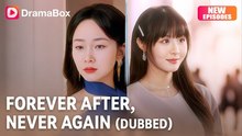 (Hot) Forever After, Never Again | Full Drama