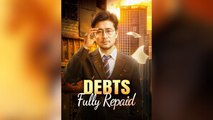 Debts Fully Repaid - (2025) Full Movie | HD | English Sub