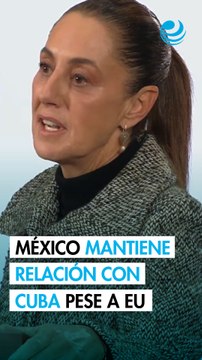 Sheinbaum defiende vínculo de México con Cuba ante presión de EU