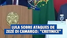 Lula sobre ataques de Zezé di Camargo: "Cretinice"