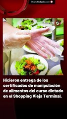 Hicieron entrega de los certificados de manipulación de alimentos del curso dictado en el Shopping Vieja Terminal.