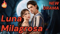 Mi Luna Milagrosa【ES. - Serie Completa】#drama