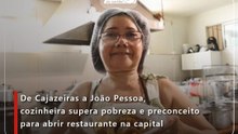 De Cajazeiras a João Pessoa, cozinheira supera pobreza e preconceito para abrir restaurante na capital