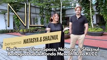 Kediaman Clean Space, Aina Natasya & Shaznul Rahman Bahagia Duduk Kondo Mewah Area KLCC