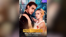 Fate Turned- My CEO Husband Shields Me Full Movies