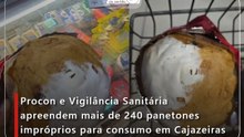 Procon e Vigilância Sanitária apreendem mais de 240 panettones impróprios para consumo em Cajazeiras