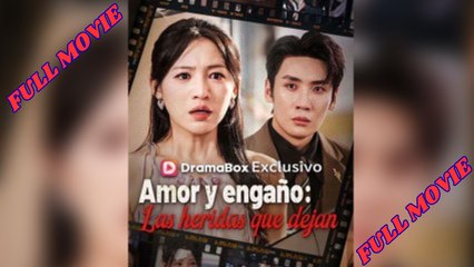 [Español] Amor y engaño Las heridas que dejan (Doblado) (Versión original completa)