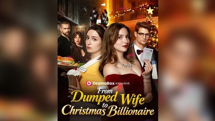 From Dumped Wife To Christmas Billionaire