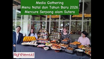 Media Gathering menu Natal dan Tahun baru 2026 di Mercure Serpong Alam Sutera