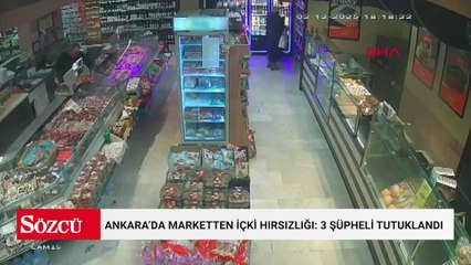 Ankara’da marketten içki hırsızlığı: 3 şüpheli tutuklandı