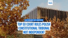 Top EU court rules Polish Constitutional Tribunal not independent due to political appointments