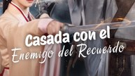 [FULL EPISODE] Casada con el Enemigo del Recuerdo - SHOW VIP