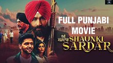 Shaunki Sardar - Full Punjabi Movie 2025  | Babbu Maan, Guru Randhawa, Guggu Gill, Nimrit Kaur Ahluwalia