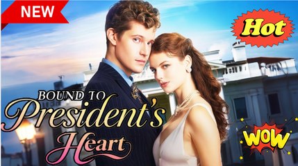 Bound To President's Heart (2025) - FULL [Eng Sub]