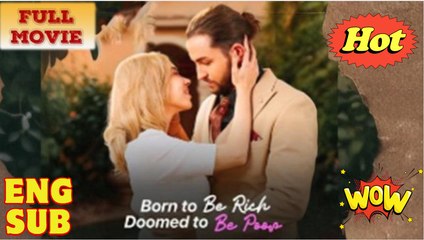 Born to Be Rich, Doomed to Be Poor - FULL [New Drama Completed]