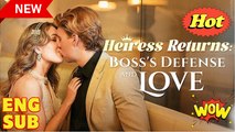 Heiress Returns Boss's Defense and Love Short Drama