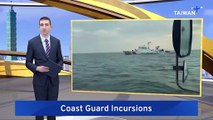 Coast Guard Drives Off Four Chinese Ships Near Kinmen
