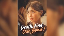 Death, End Our Bond