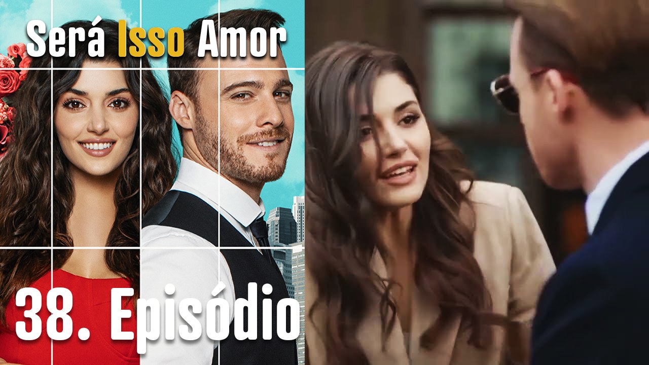 Será Isso Amor 38. Episódio (Dublagem em Português)
