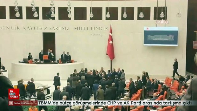 TBMM’de bütçe görüşmelerinde CHP ve AK Parti arasında tartışma çıktı