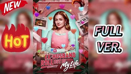 Ex-Husband Roll Out of My Life (Detailed Version)