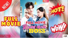 Living With My Boss - Full Chinese Movie EngSub 2025