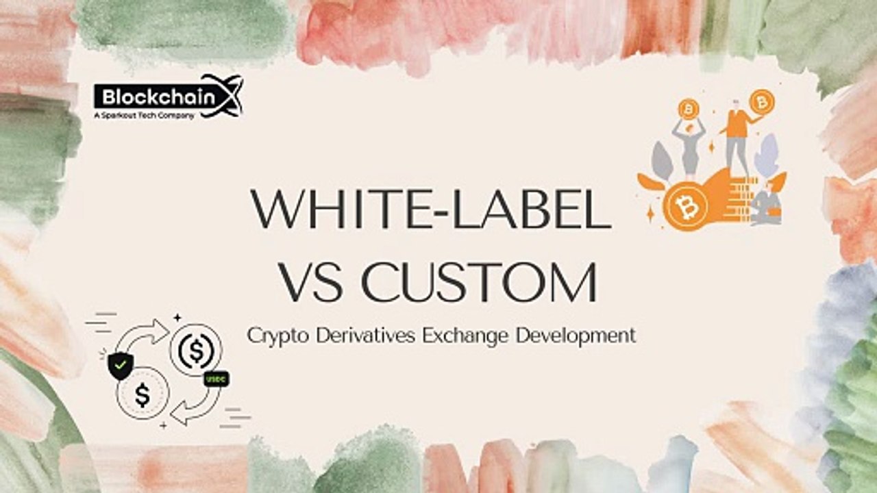 White-Label vs Custom Crypto Derivatives Exchange Development