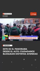 este es el Panorama desde El Alto: ciudadanos bloquean distintas avenidas