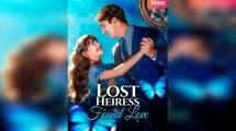 [Hot 2025🔥] The Lost Heiress’s Love Story Full Episodes_ DramaWave
