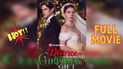 [Hot 2025🔥] Divorce Is My Best Christmas Gift Full Episode_ Dramabox