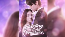 Darling, Is It All Coincidence_Eng Sub