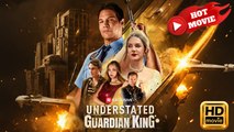 [Hot 2025🔥] Understated Guardian King Full Movie_ Reelshort