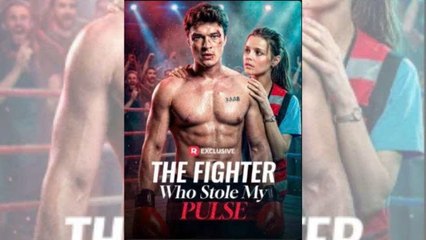The Fighter Who Stole My Pulse #FullMovie